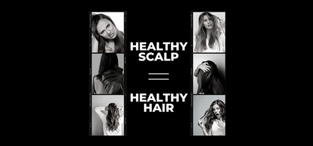 Healthy Scalp = Healthy Hair